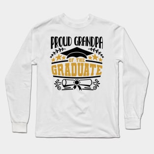 Proud Grandpa Of The Graduate Graduation Gift Long Sleeve T-Shirt